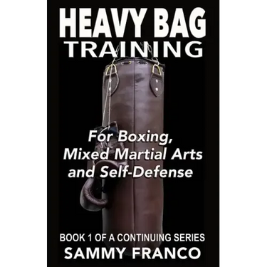 Heavy Bag Training: Boxing - Mixed Martial Arts - Self Defense