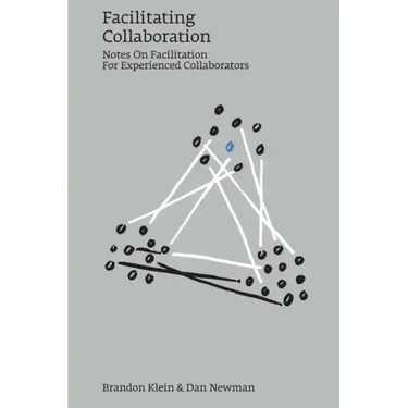 Facilitating Collaboration: Notes on Facilitation for Experienced Collaborators
