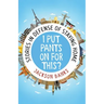 I Put Pants On For This?: Stories in Defense of Staying Home