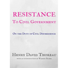 Resistance to Civil Government: On the Duty of Civil Disobedience