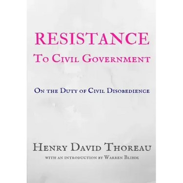 Resistance to Civil Government: On the Duty of Civil Disobedience