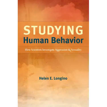 Studying Human Behavior: How Scientists Investigate Aggression and Sexuality