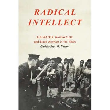 Radical Intellect: Liberator Magazine and Black Activism in the 1960s