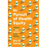 In Pursuit of Health Equity: A History of Latin American Social Medicine