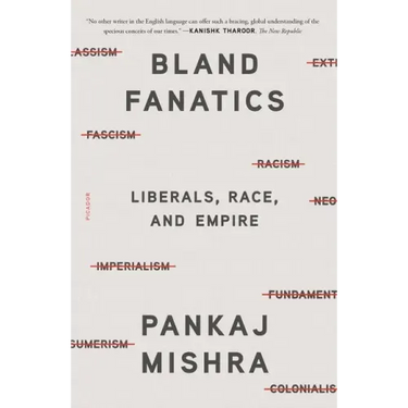 Bland Fanatics: Liberals, Race, and Empire