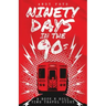 Ninety Days In The 90s