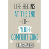 Life Begins At The End Of Your Comfort Zone: How to be Successful and Positive, How to Get Over Rejection