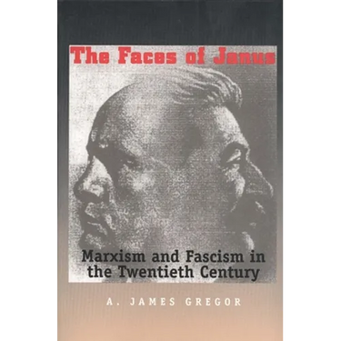 Faces of Janus: Marxism and Fascism in the Twentieth Century