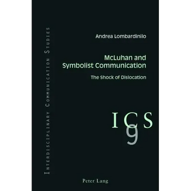 McLuhan and Symbolist Communication: The Shock of Dislocation