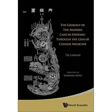 Geology of the Modern Cancer Epidemic, The: Through the Lens of Chinese Medicine