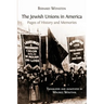 The Jewish Unions in America: Pages of History and Memories