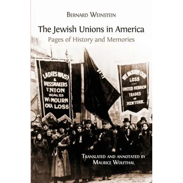 The Jewish Unions in America: Pages of History and Memories