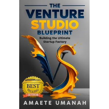 The Venture Studio Blueprint: Building The Ultimate Startup Factory