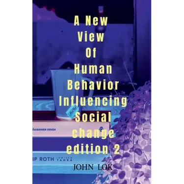 A New View Of Human Behavior Influencing Social Change edition 2