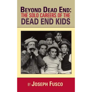 Beyond Dead End: The Solo Careers of The Dead End Kids (hardback)