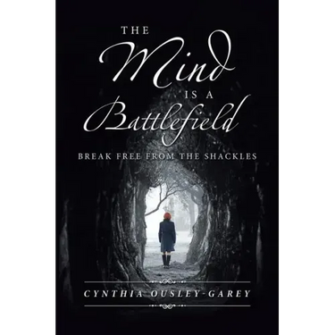 The Mind Is a Battlefield: Break Free from the Shackles
