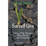 Sacred Grit: Faith to Push Through When You Feel Like Giving Up