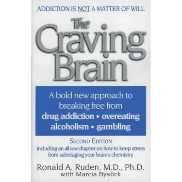 The Craving Brain: A Bold New Approach to Breaking Free from *Drug Addiction *Overeating *Alcoholism *Gambling