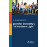 A Study Guide for Jennifer Donnelly's "A Northern Light"