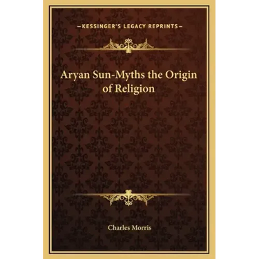 Aryan Sun-Myths the Origin of Religion