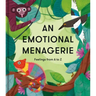 An Emotional Menagerie: Feelings from A to Z