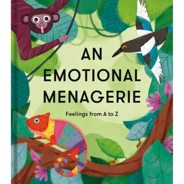 An Emotional Menagerie: Feelings from A to Z