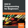 iOS 12 Programming for Beginners -Third Edition