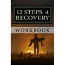 12 Steps 4 Recovery Workbook: 12 Step Recovery Program