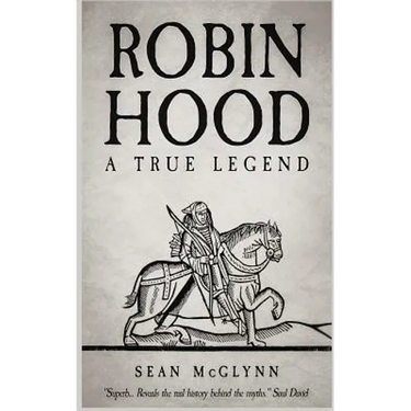 Robin Hood: A True Legend