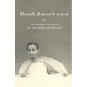 Death doesn't exist: The Mother on Death, Sri Aurobindo on Rebirth