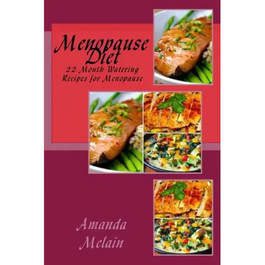 Menopause Diet: 22 Mouth Watering Recipes for Menopause