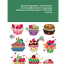 Sweet Cupcakes: A Children's Coloring Book Cute Cupcakes Desserts for Kids Ages 5 Years Old and up