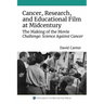 Cancer, Research, and Educational Film at Midcentury: The Making of the Movie Challenge: Science Against Cancer
