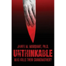 Unthinkable: Who Kills Their Grandmother?