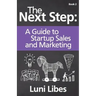 The Next Step: A Startup Guide to Sales & Marketing