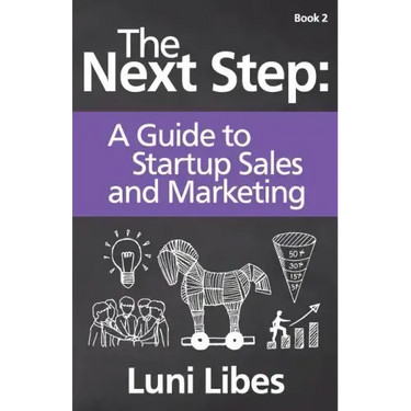 The Next Step: A Startup Guide to Sales & Marketing