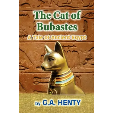 The Cat of Bubastes: A Tale of Ancient Egypt