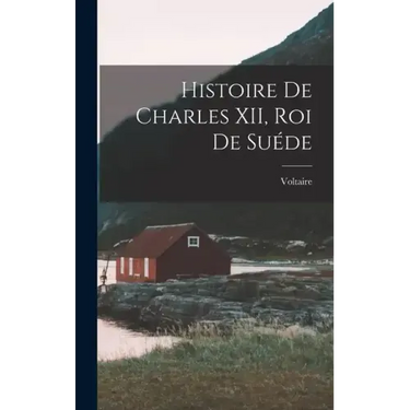 Histoire de Charles XII, Roi de Suéde