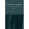 Law and Morality: A Survey of Ideas, Issues, and Cases