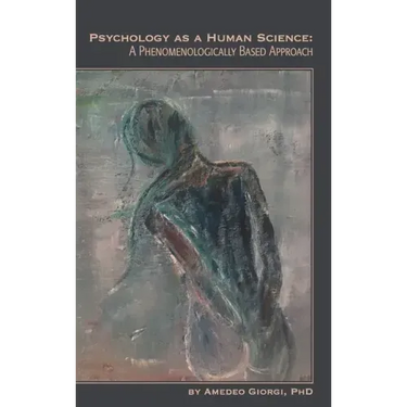 Psychology as a Human Science: A Phenomenologically Based Approach