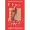 Ethics and Hidden Greed: Your Defense Against Unethical Strategies and Violations of Trust