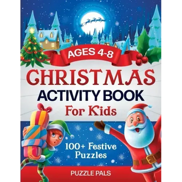 Christmas Activity Book For Kids: 100+ Festive Color By Numbers, Connect The Dots, Mazes, and Coloring Pages
