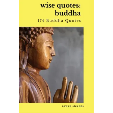 Wise Quotes - Buddha (174 Buddha Quotes): Eastern Philosophy Quote Collections Karma Reincarnation