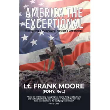 America The Exceptional: Restoring a Wayward Nation's Greatness
