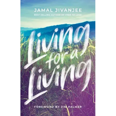Living for a Living: Moving from a Mindset of Survival to an Economy of Love