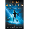 Ben Archer and the Cosmic Fall (The Alien Skill Series, Book 1)