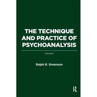 The Technique and Practice of Psychoanalysis: Volume I