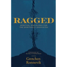 Ragged: Spiritual Disciplines for the Spiritually Exhausted