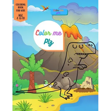 Color Me Plz: Dinosaur Coloring book special Gift For Kids Age 4-8-10 Boys & Girls