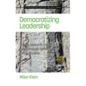 Democratizing Leadership: Counter-Hegemonic Democracy in Organizations, Institutions, and Communities